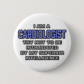 Cardioloog grapje ... Superieure intelligentie Ronde Button 5,7 Cm