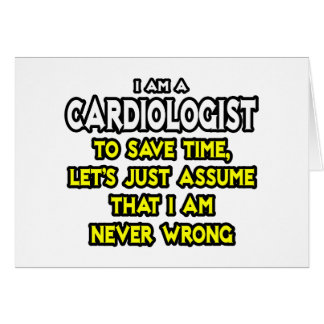 Cardioloog...veronderstel dat ik nooit verkeerd be