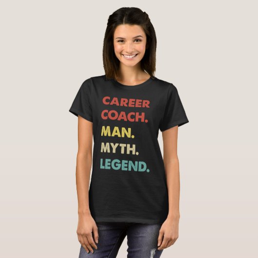 Career Coach Man Myth Legend T-shirt (Voorkant volledig)