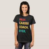 Career Coach Retro Best Career Coach Ever T-shirt (Voorkant volledig)