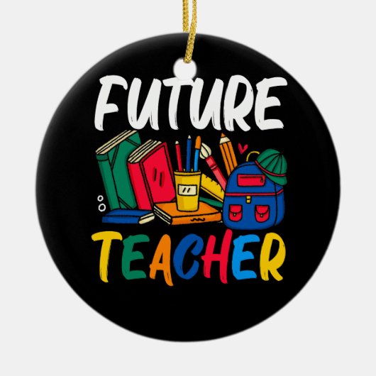 Career Future Teacher Education Student Education Keramisch Ornament (Voorkant)