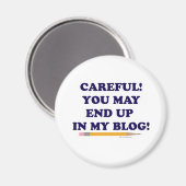 Careful Blogger Funny Slogan Design Magneet (Voorkant / Achterkant)