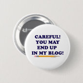 Careful Blogger Funny Slogan Design Ronde Button 5,7 Cm (Voorkant /achterkant)