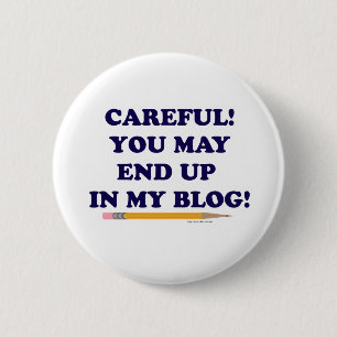 Careful Blogger Funny Slogan Design Ronde Button 5,7 Cm