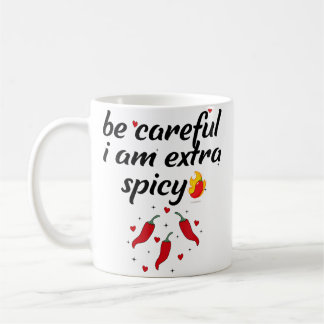 Careful I'M Extra Spicy Pepper Funny Jokessarcasti Koffiemok