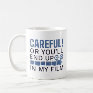 Careful Or You'll End Up In My Film Koffiemok