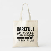 Careful Or You'll End Up In My Film Tote Bag (Achterkant)