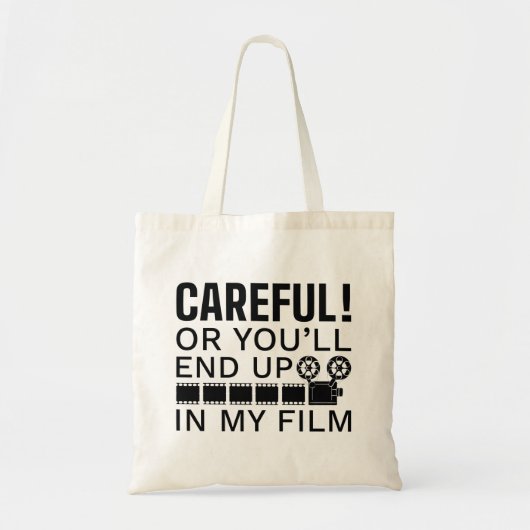 Careful Or You'll End Up In My Film Tote Bag (Voorkant)