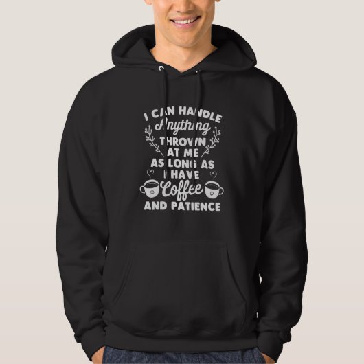 Caregiver Mom I Can Handle Anything Thrown at Me Hoodie (Voorkant)