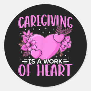 Caregiver werk van hart caregiving verpleegkundig ronde sticker