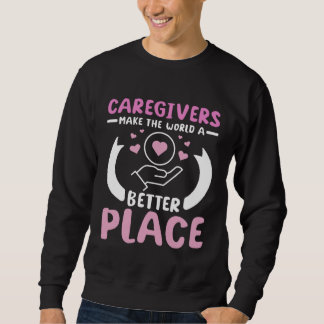 Caregivers make the world a better place trui