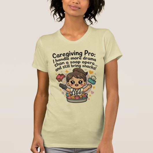 Caregiving Pro Funny Soap Opera Drama T-Shirt (Voorkant)