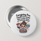 Caregiving Pro Funny Soap Opera Drama T-Shirt Ronde Button 7,6 Cm (Voorkant /achterkant)