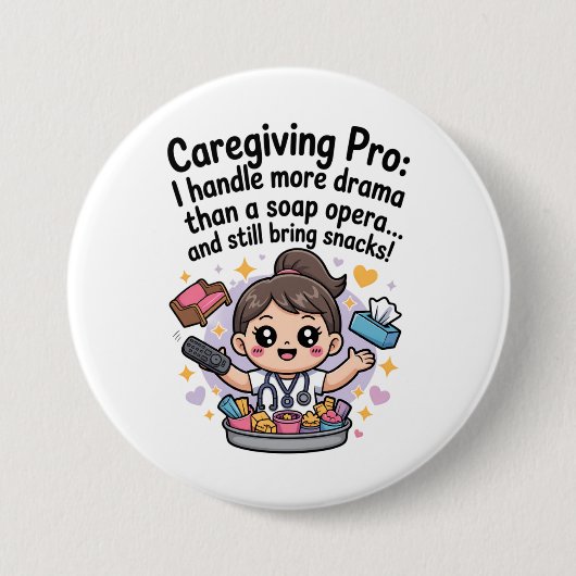 Caregiving Pro Funny Soap Opera Drama T-Shirt Ronde Button 7,6 Cm (Voorkant)