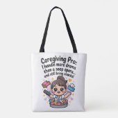 Caregiving Pro Funny Soap Opera Drama T-Shirt Tote Bag (Achterkant)