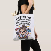 Caregiving Pro Funny Soap Opera Drama T-Shirt Tote Bag (Dichtbij)
