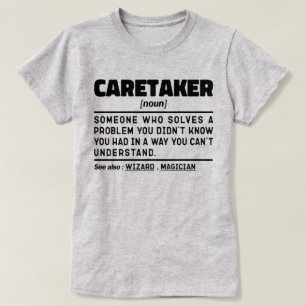 Caretaker zelfstandig naamwoord waardering verjaar t-shirt