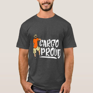 Cargo Shorts Meme  Cargo Proud T-shirt