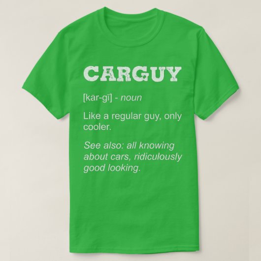 Carguy Definition Mechanic Car Guy Gift for car Lo T-shirt (Design voorkant)