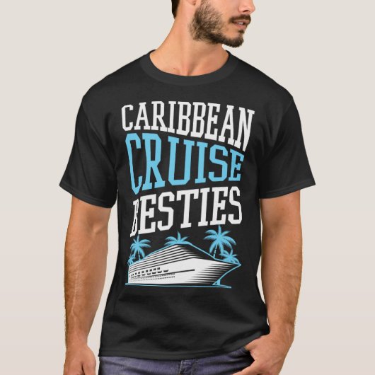 Caribbean Cruise Besties Matching Cruise Ship Vaca T-shirt (Voorkant)