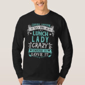 Caring Enough To Be A Lunch Lady Fun School Cafete T-shirt (Voorkant)