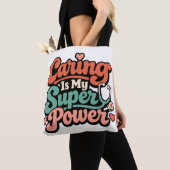 Caring Is My Superpower Nurse   Tote Bag (Dichtbij)