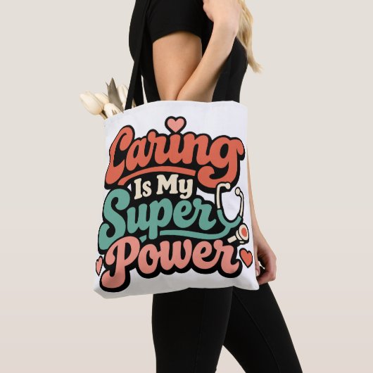 Caring Is My Superpower Nurse   Tote Bag (Dichtbij)