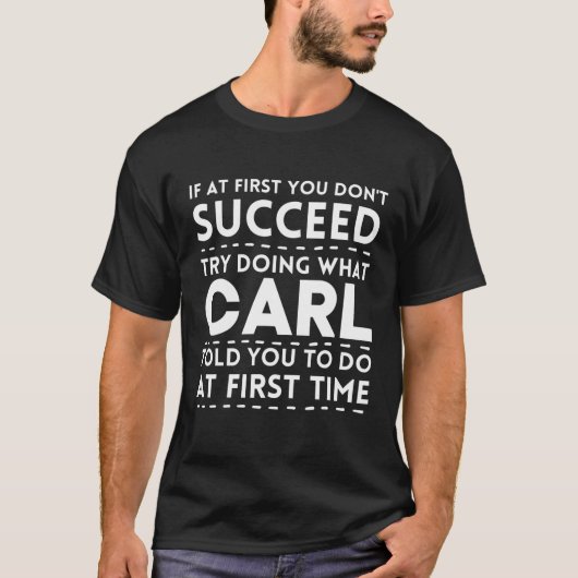 CARL Funny Persoonlijke naam doen wat Carl verteld T-shirt (Voorkant)