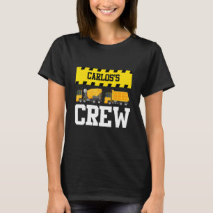 Carlos Construction Crew Custom Dumptruck Tru T-shirt