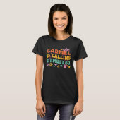 Carmel Is Calling And I Must Go T-shirt (Voorkant volledig)
