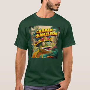 Carmen Carmen Carmen...Chameleon T-shirt