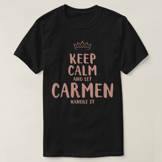 Carmen Keep Calm Personal Name Friends Funny B T-shirt (Design voorkant)