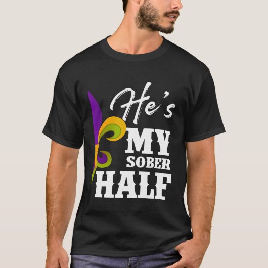Carnaval Feest Hij is mijn nuchtere helft Mardi Gr T-shirt (Voorkant)