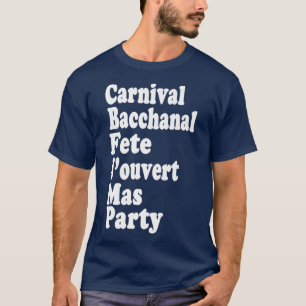 Carnival Bacchanal Fete Jouvert Mas & Party Caribe T-shirt