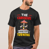 Carnival The Carousel Never Stops Turning T-shirt (Voorkant)