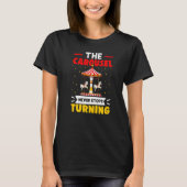 Carnival The Carousel Never Stops Turning T-shirt (Voorkant)