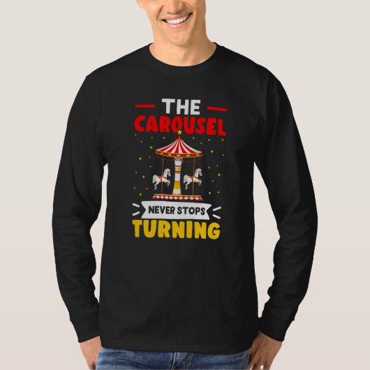 Carnival The Carousel Never Stops Turning   T-shirt (Voorkant)