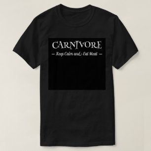 Carnivoor Houd Kalm en Eet Vlees T-shirt