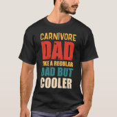 Carnivoor vader als een gewone vader, maar koeler t-shirt (Voorkant)