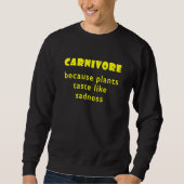 Carnivore Because Plants Taste Like Sadness 1 Trui (Voorkant)