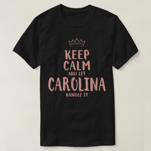 Carolina Keep Calm Specialized Name Friends Funny T-shirt (Design voorkant)