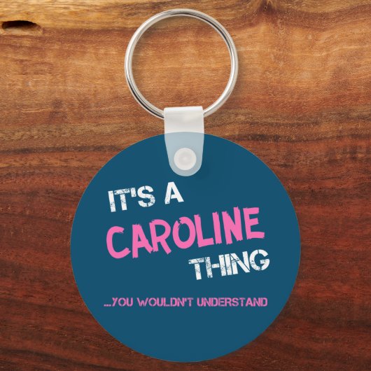 Caroline ding dat je niet zou begrijpen sleutelhanger (Achterkant)