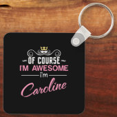 Caroline, natuurlijk ben ik een Geweldige naam Sleutelhanger (Achterkant)