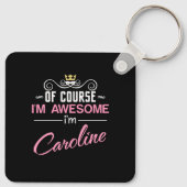 Caroline, natuurlijk ben ik een Geweldige naam Sleutelhanger (Achterkant)