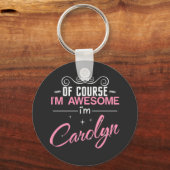 Carolyn Natuurlijk ben ik Geweldige Carolyn Sleutelhanger (Voorkant)