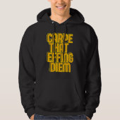 CARPE DIE DIEM FIJT GEEFT, grappige latijncitaat Hoodie (Voorkant)