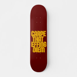 CARPE DIE DIEM FIJT GEEFT, grappige latijncitaat Persoonlijk Skateboard