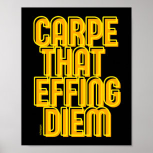 CARPE DIE DIEM FIJT GEEFT, grappige latijncitaat Poster