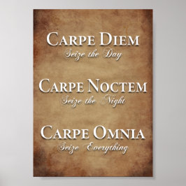 Carpe Diem, Carpe Noctem, Carpe Omnia Poster