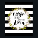 Carpe Diem Funny Inspirerend Quote Art Print<br><div class="desc">"Haal de hemel uit die diem." Een leuke draai op de Latijnse uitdrukking "Carpe diem". Deze boodschap herinnert ons eraan dat we elke dag de dag moeten grijpen. Met de hand gekartelde tekst in een klassieke zwarte set tegen een stijlvolle zwarte en witte streep patroonachtergrond en omringd door een natuurlijke,...</div>